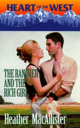 Rancher And The Rich Girl (Heart of the West, 7) (Paperback)