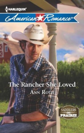 The Rancher She Loved (MMPB) by Ann Roth