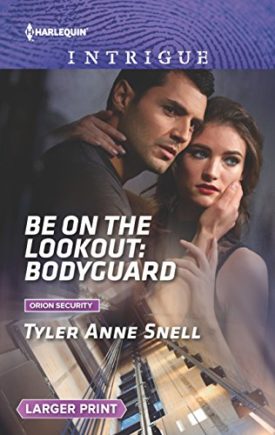 Be on the Lookout: Bodyguard (Orion Security) (Mass Market Paperback)