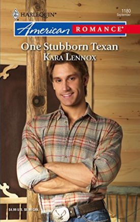 One Stubborn Texan (MMPB) by Kara Lennox