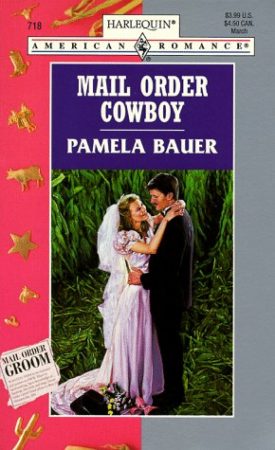 Mail Order Cowboy (MMPB) by Pamela Bauer