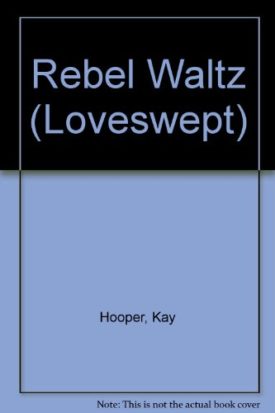Rebel Waltz (Loveswept No 128)  (Mass Market Paperback)