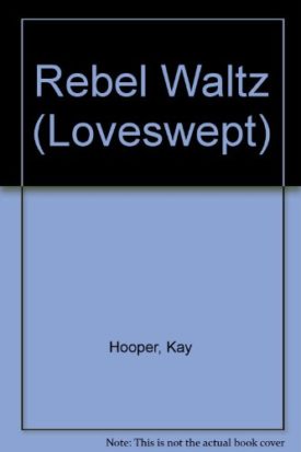 Rebel Waltz (Loveswept No 128)  (Mass Market Paperback)