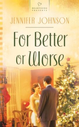 For Better or Worse (HEARTSONG PRESENTS - CONTEMPORARY)  (Mass Market Paperback)