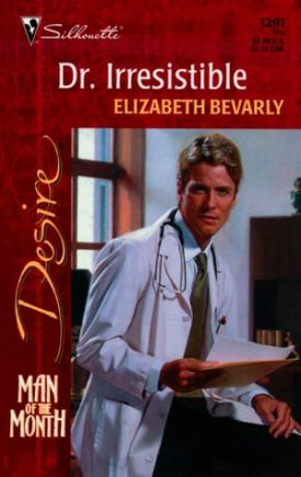 Dr. Irresistible (Silhouette Desire #1291) (Man Of The Month/From Here To Maternity) (Paperback)