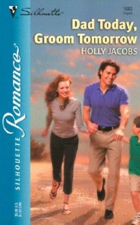 Dad Today,Groom Tomorrow (Silhouette Romance) (Paperback)