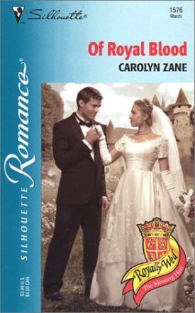 Of Royal Blood (Silhouette Romance, The Royally Wed - The Missing Heir) (Mass Market Paperback)
