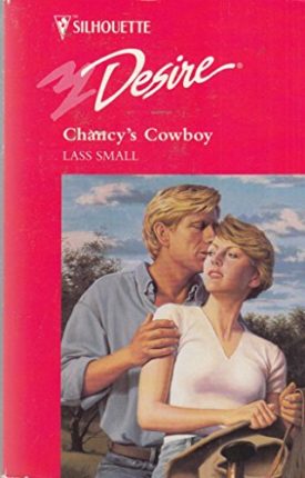 Chancys Cowboy (Silhouette Desire, No 1064) (Mass Market Paperback)