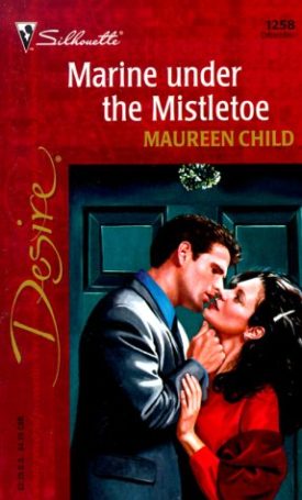 Marine Under The Mistletoe (Bachelor Battalion) (Harlequin Desire) (Mass Market Paperback)