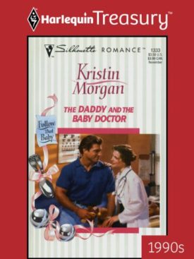 Daddy And The Baby Doctor (Follow That Baby!) (Silhouette Romance) (Mass Market Paperback)