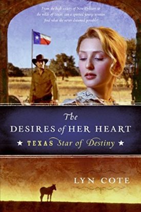 The Desires of Her Heart (Texas: Star of Destiny, Book 1) (Paperback)