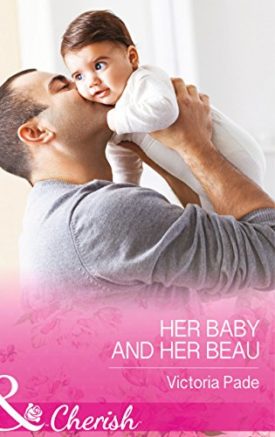 Her Baby and Her Beau (Paperback) by Victoria Pade