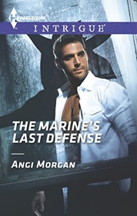 The Marine's Last Defense (Paperback) by Angi Morgan