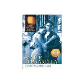 Caitlins Guardian Angel (Dangerous to Love USA / Safe Haven / Silhouette Intimate, No. 661) (Mass Market Paperback)