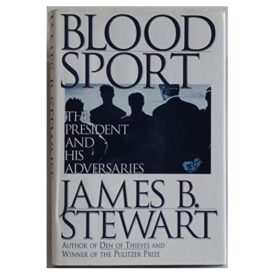Blood Sport: The President and His Adversaries (Hardcover)