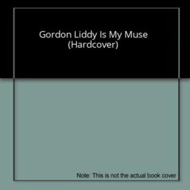 Gordon Liddy Is My Muse (Hardcover)