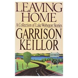 Leaving Home: A Collection of Lake Wobegon Stories (Hardcover)