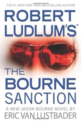Robert Ludlums The Bourne Sanction (Hardcover)