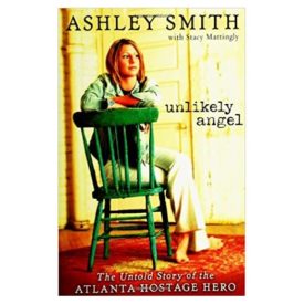 Unlikely Angel: The Untold Story of the Atlanta Hostage Hero (Hardcover)