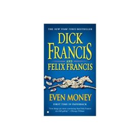 Even Money (A Dick Francis Novel) (Hardcover)