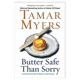 Butter Safe Than Sorry: A Pennsylvania Dutch Mystery (Paperback)