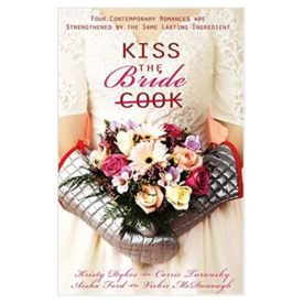 Kiss the Bride: Angel Food / Just Desserts / A Recipe for Romance / Tea for Two (Heartsong Novella Collection) (Paperback)