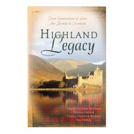 Highland Legacy: Four Generations of Love are Rooted in Scotland  (Paperback)