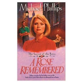 A Rose Remembered (Secret of the Rose #2) (Paperback)