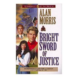 Bright Sword of Justice (Guardians of the North) (Paperback)