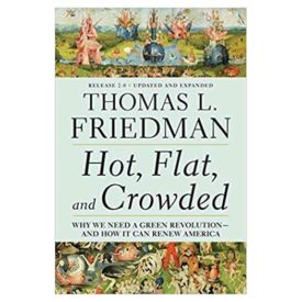 Hot, Flat, and Crowded: Why We Need a Green Revolution - and How It Can Renew America, Release 2.0 (Paperback)