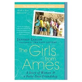 The Girls from Ames: A Story of Women and a Forty-Year Friendship (Paperback)