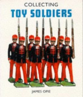 Collecting Toy Soldiers (Pincushion Press Collectibles Series) (Paperback)