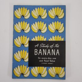 A Study of the Banana - Its Every-day Use and Food Value (Collectible Vintage NOS) (Paperback)