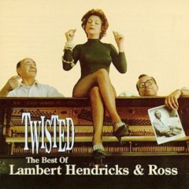 Twisted - The Best of Lambert, Hendricks & Ross (Music CD)