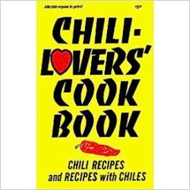 Chili Lovers Cookbook Chili Recipes and Recipes with Chiles (Paperback)