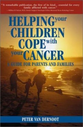 Helping Your Children Cope with Your Cancer: A Guide for Parents and Families (Paperback)