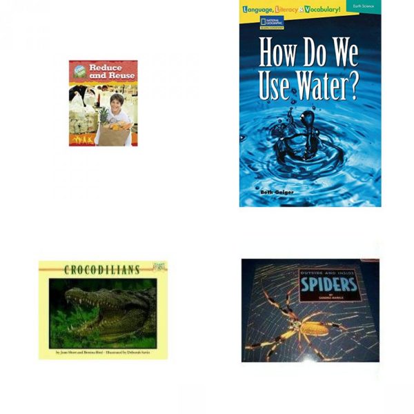 Children's Fun & Educational 4 Pack Paperback Book Bundle (Ages 6-12): Library Book: Reduce and Reuse Rise and Shine, Language, Literacy & Vocabulary - Reading Expeditions Earth Science: How Do We Use Water? Language, Literacy, and Vocabulary - Reading Expeditions, Crocodilians Mondo Animals, Outside and Inside Spiders Outside Inside