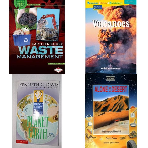 Children's Fun & Educational 4 Pack Paperback Book Bundle (Ages 6-12): Library Book: Earth-Friendly Waste Management Saving Our Living Earth, Language, Literacy & Vocabulary - Reading Expeditions Earth Science: Volcanoes Language, Literacy, and Vocabulary - Reading Expeditions, Dont Know Much About Planet Earth Dont Know Much About..., Alone in the Desert: The Science of Survival Realizations