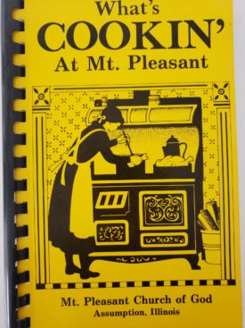 Cookbook What’s Cookin At Mt. Pleasant Church of God, Assumption, Illinois (Plastic-comb Paperback)