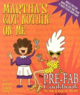 Martha's Got Nothin' on Me: The Pre-Fab Cookbook (Paperback)