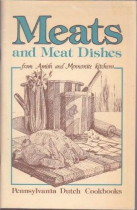 Meats and Meat Dishes - From Amish and Mennonite Kitchens (Paperback)(New Old Stock)