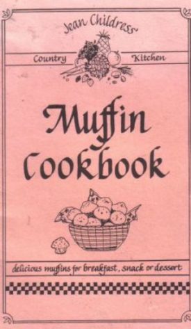Jean Childress Country Kitchen Muffin Cookbook - 1986 (Paperback) (New Old Stock)