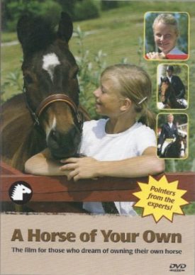 A Horse of Your Own: The Film for Those Who Dream of Owning Their Own Horse (DVD)