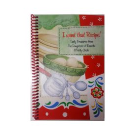 I Want That Recipe! Tasty Treasures from The Daughters of Isabella OReily Circle 2017 (Spiral-Bound Paperback)