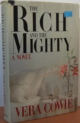 Rich and the Mighty by Cowie, Vera published by Doubleday (Hardcover)