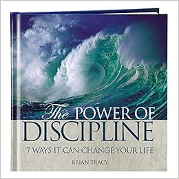 The Power of Discipline: 7 Ways it Can Change Your Life (Hardcover)