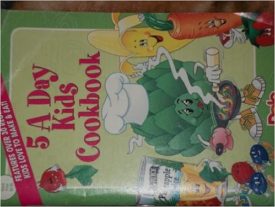 5 A Day Kids Cookbook (Features Over 30 Recipes Kids Love To Make & Eat) (Dole) (Cookbook Paperback)