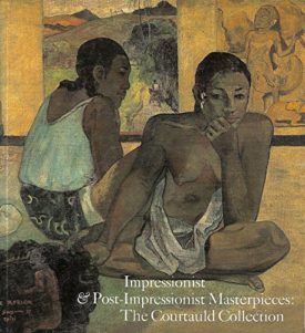 Impressionist and Post-Impressionist Masterpieces: The Courtauld Collection (Paperback)
