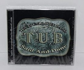 TUB: Texas Unlimited Band: Said and Done (Music CD)