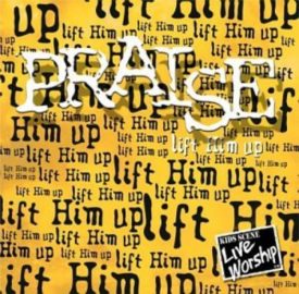 Praise: Lift Him Up (Music CD)